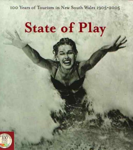 Stock image for State of Play: 100 Years of Tourism in New South Wales 1905-2005 for sale by Books From California
