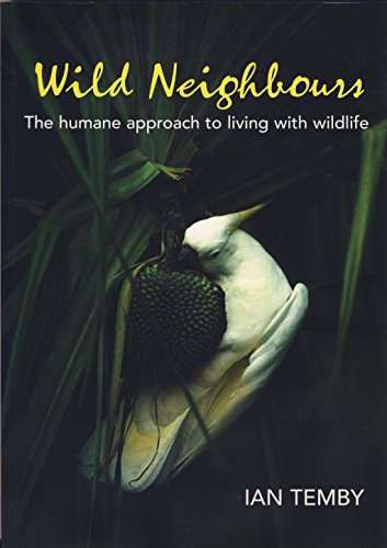 Wild Neighbours : The Humane Approach to Living with Wildlife