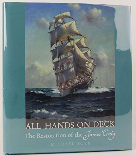 All Hands on Deck: the Restoration of the James Craig (9780975102374) by Michael York