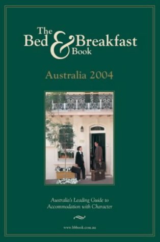 Imagen de archivo de The Australian Bed and Breakfast Book 2004 a la venta por medimops