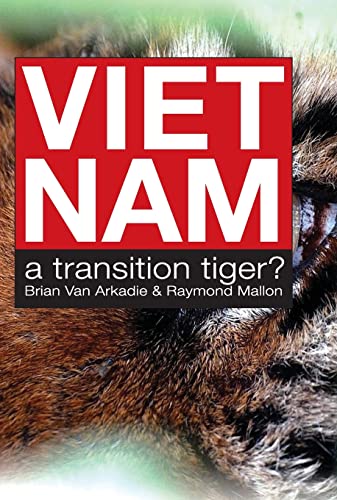 Viet Nam - a Transition Tiger? (9780975122990) by Arkadie, Brian Van; Mallon, Raymond