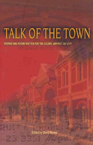 Beispielbild fr Talk of the Town : Stories and Poems Written for the Course WRITING THE CITY zum Verkauf von Klanhorn