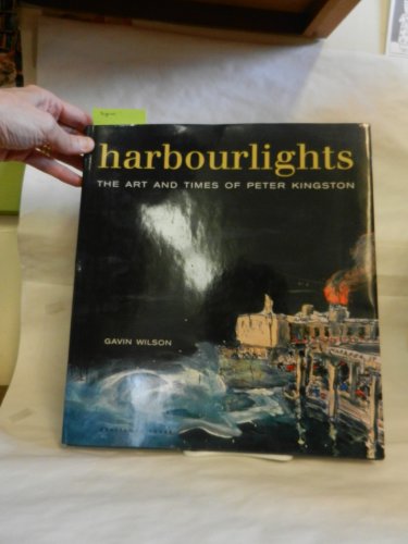 Beispielbild fr Harbourlights: The Art and Times of Peter Kingston zum Verkauf von Magus Books Seattle