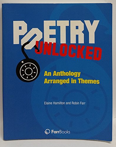 Stock image for Poetry Unlocked: An Anthology Arranged in Themes for sale by Caryota Book Exchange