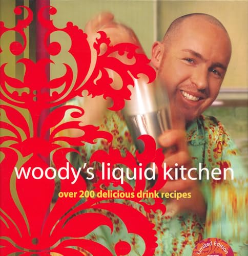 Stock image for Woody's Liquid Kitchen: Over 200 Delicious Drink Recipes [With Limited Edition DVD] for sale by ThriftBooks-Atlanta