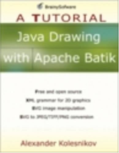 Imagen de archivo de Java Drawing with Apache Batik: A Tutorial (A Tutorial series) a la venta por HPB-Emerald