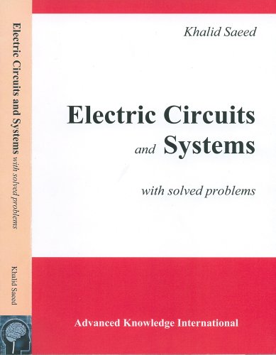 Electric Circuits and Systems with Solved Problems (9780975215005) by Khalid Saeed