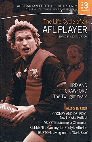 Stock image for Australian Football Quarterly, A Quarterly Journal of Essays, Ideas, Commentary & illustration: Issue 3 Autumn 2005: The Life Cycle Of An Afl Player: Hird And Crawford, The Twilight Years for sale by Syber's Books