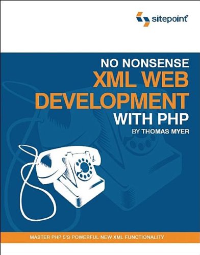 Stock image for No Nonsense XML Web Development With PHP: Master PHP 5's Powerful New XML Functionality for sale by HPB-Emerald