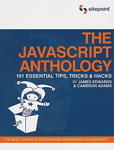 9780975240267: Javascript Anthology: 101 Essential Tips, Tricks & Hacks: 101 Essential Tips, Tricks and Hacks