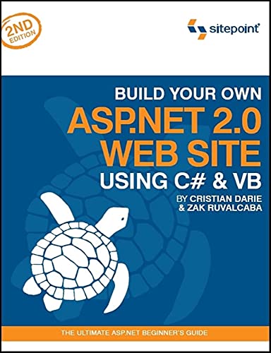 Build Your Own ASP.NET 2.0 Web Site Using C# & VB (9780975240281) by Cristian Darie; Zak Ruvalcaba