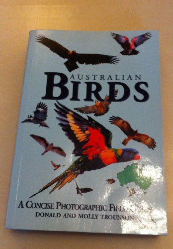Beispielbild fr Australian Birds : A Concise Photographic Field Guide zum Verkauf von Books From California