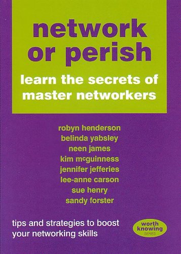 Imagen de archivo de Network or Perish: learn the secrets of master networkers a la venta por Mr. Bookman