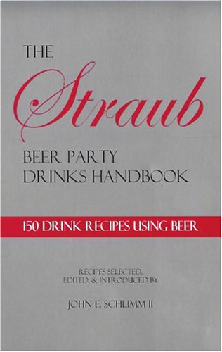 9780975251522: The Straub Beer Party Drinks Handbook: 150 Drink Recipes Using Beer