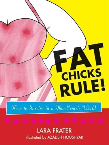 Beispielbild fr Fat Chicks Rule! : How to Survive in a Thin-Centric World zum Verkauf von Better World Books