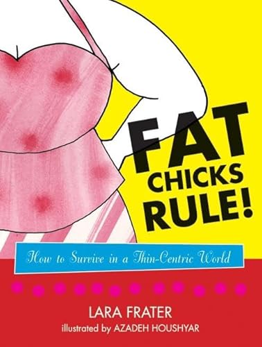 Stock image for Fat Chicks Rule! : How to Survive in a Thin-Centric World for sale by Better World Books