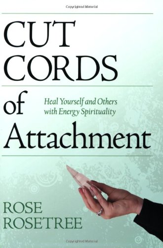 Beispielbild fr Cut Cords of Attachment : Heal Yourself and Others with Energy Spirituality zum Verkauf von Better World Books