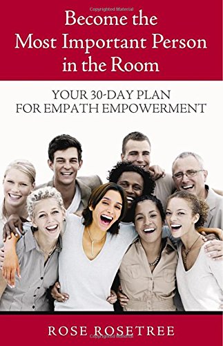 Stock image for Become The Most Important Person in the Room: Your 30-Day Plan for Empath Empowerment (Empath Empowerment® Book) for sale by Reliant Bookstore