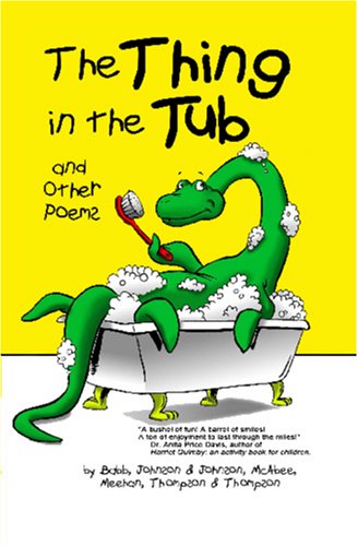 The Thing In The Tub And Other Poems (9780975254202) by Babb; Jim Johnson; Richard Meehan; K. G. McAbee; Thompson; Multiple Authors; Diane Thompson; Steve Thompson