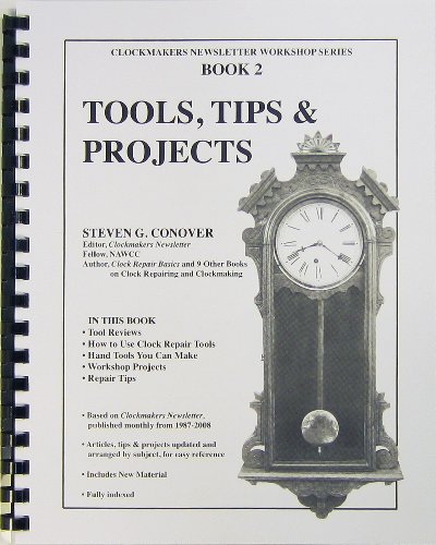 Beispielbild fr Book 2 Tools, Tips & Projects: Clockmakers Newsletter Workshop Series zum Verkauf von Revaluation Books