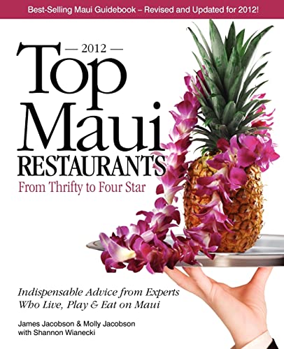 9780975263198: Top Maui Restaurants 2012: From Thrifty to Four Star: Independent Advice from Experts Who Live, Play & Eat on Maui [Idioma Ingls]