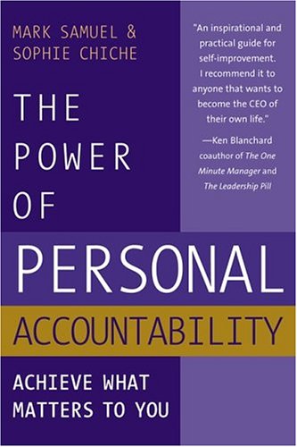 9780975263822: The Power of Personal Accountability: Achieve What Matters to You
