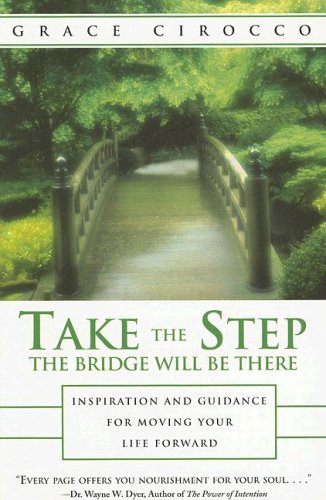 Stock image for Take the Step, the Bridge Will Be There for sale by Wonder Book