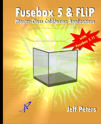 9780975264775: Fusebox 5 and FLiP : Master-Class ColdFusion Appli