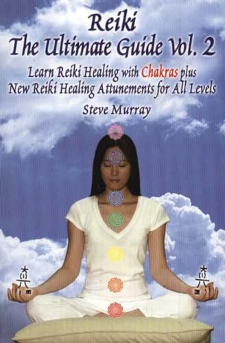 Imagen de archivo de Reiki The Ultimate Guide, Vol. 2 Learn Reiki Healing with Chakras, plus New Reiki Healing Attunements for All Levels (Reiki: The Ultimate Guide) a la venta por BooksRun