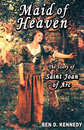 Imagen de archivo de Maid of Heaven: The Story of Saint Joan of Arc a la venta por Goodwill Southern California