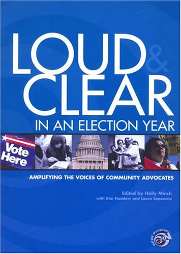 Stock image for Loud and Clear in an Election Year: Amplifying the Voices of Community Advocates for sale by Wonder Book