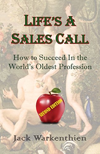 Stock image for Life's A Sales Call: How to Succeed in the World's Oldest Profession for sale by ThriftBooks-Dallas