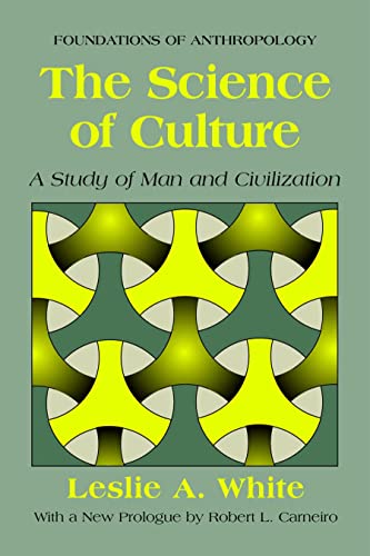 Stock image for The Science of Culture: A Study of Man and Civilization (Foundations of Anthropology) for sale by GoldenWavesOfBooks