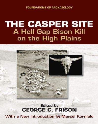 Beispielbild fr The Casper Site: A Hell Gap Bison Kill on the High Plains zum Verkauf von Revaluation Books