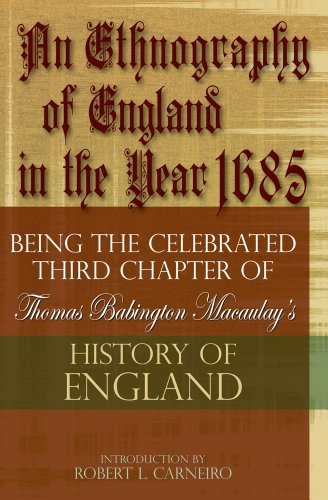 Beispielbild fr An Ethnography of England in the Year 1685: Being the Celebrated Third Chapter of Thomas Babington Macaulay's History of England zum Verkauf von Revaluation Books