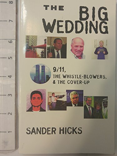 Imagen de archivo de The Big Wedding: 9/11, the Whistle Blowers, and the Cover-up a la venta por Ergodebooks