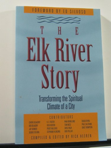 Beispielbild fr The Elk River Story : Transforming the Spiritual Climate of a City zum Verkauf von Better World Books