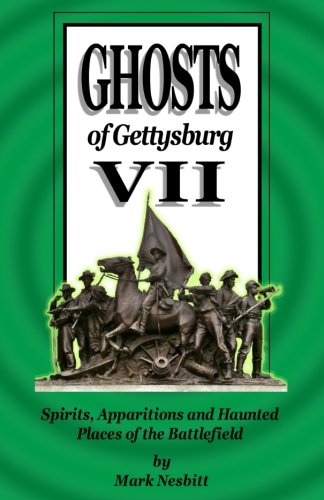Stock image for Ghosts of Gettysburg VII : Spirits, Apparitions and Haunted Places on the Battlefield for sale by Better World Books