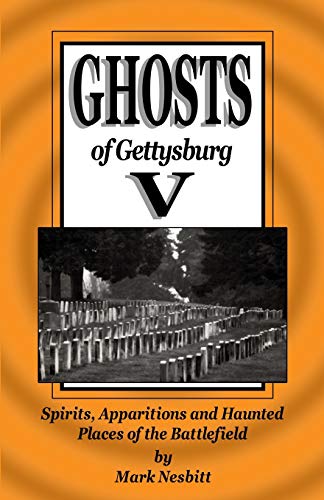 Beispielbild fr Ghosts of Gettysburg V: Spirits, Apparitions and Haunted Places on the Battlefield zum Verkauf von ThriftBooks-Dallas