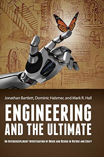 9780975283868: Engineering and the Ultimate: An Interdisciplinary Investigation of Order and Design in Nature and Craft