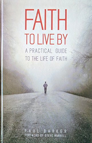 Imagen de archivo de Faith To Live By: A Practical Guide to the Life of Faith a la venta por Gulf Coast Books