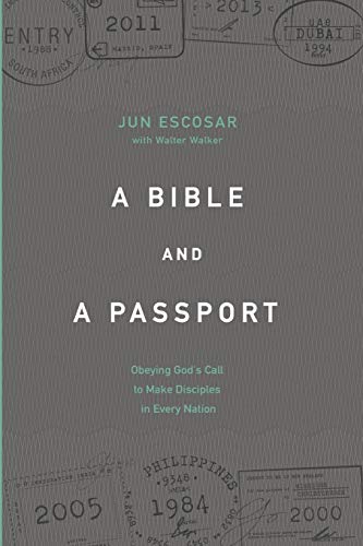 Beispielbild fr A BIBLE AND A PASSPORT: Obeying the Call to Make Disciples in Every Nation zum Verkauf von Books From California