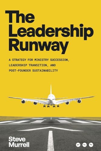 Stock image for The Leadership Runway: A Strategy for Ministry Succession, Leadership Transition, and Post-Founder Sustainability for sale by Books Unplugged