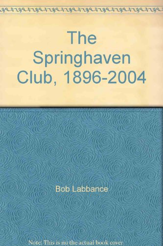 Beispielbild fr The Springhaven Club, 1896-2004 zum Verkauf von Frost Pocket Farm - IOBA