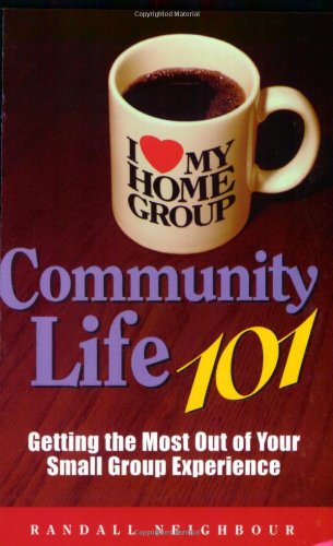 Stock image for Community Life 101: Getting the Most Out of Your Small Group Experience for sale by SecondSale