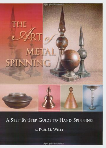 9780975290002: The Art of Metal Spinning: A Step-By-Step Guide to Hand-Spinning