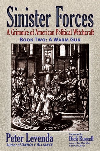 Stock image for Sinister Forces A Warm Gun: A Grimoire of American Political Witchcraft for sale by HPB-Movies