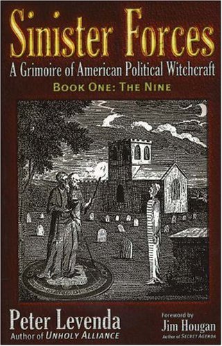 Sinister Forces -the Nine: A Grimoire of American Political Witchcraft (9780975290651) by Levenda, Peter; Hougan, Jim