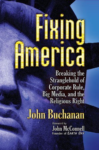 Beispielbild fr Fixing America: Breaking the Stranglehold of Corporate Rule, Big Media, and the Religious Right zum Verkauf von Front Cover Books