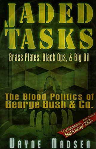 Beispielbild fr Jaded Tasks: Brass Plates, Black Ops & Big Oil-?The Blood Politics of George Bush & Co. zum Verkauf von SecondSale